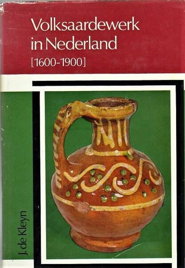 Kleyn - Volksaardewerk in Nederland 1600-1900