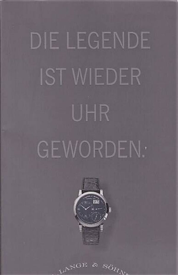 A. Lange & Söhne - Die Legende Ist Wieder Uhr Geworden