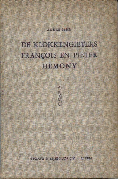 Lehr - De klokkengieters Francois en Pieter Hemony