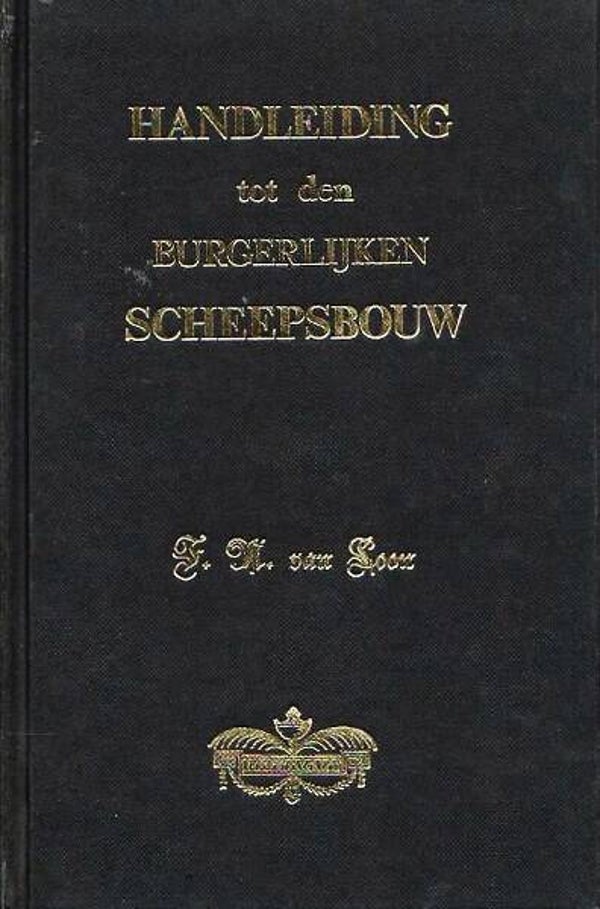 Loon - Beschouwing van den Nederlandschen Scheepsbouw & Handleiding tot den Burgelijken Scheepsbouw