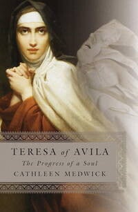 Medwick - Teresa of Avila