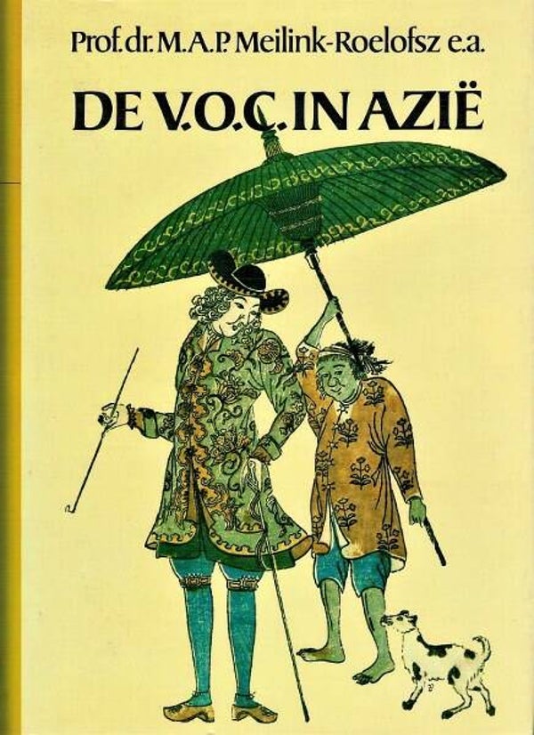 Meilink Roelofsz - De V.O.C. in Azië