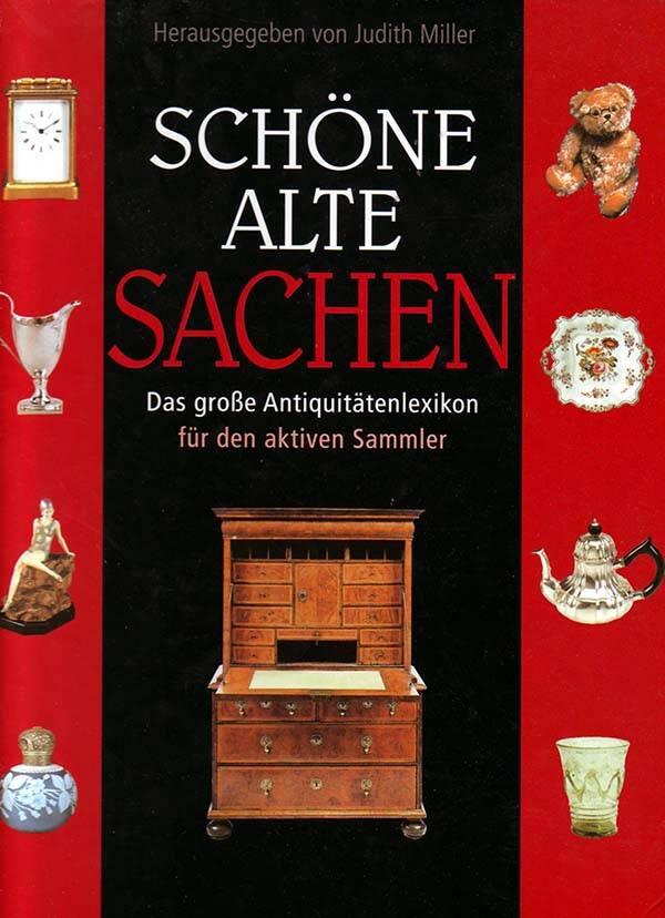 Miller - Schöne alte Sachen. Das große Antiquitätenlexikon für den aktiven Sammler