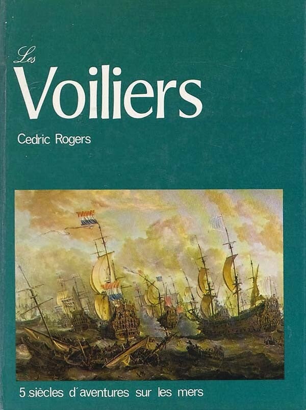 Rogers - Les Voiliers, 5 siècles d 'aventures sur les mers (Zeilvaart)