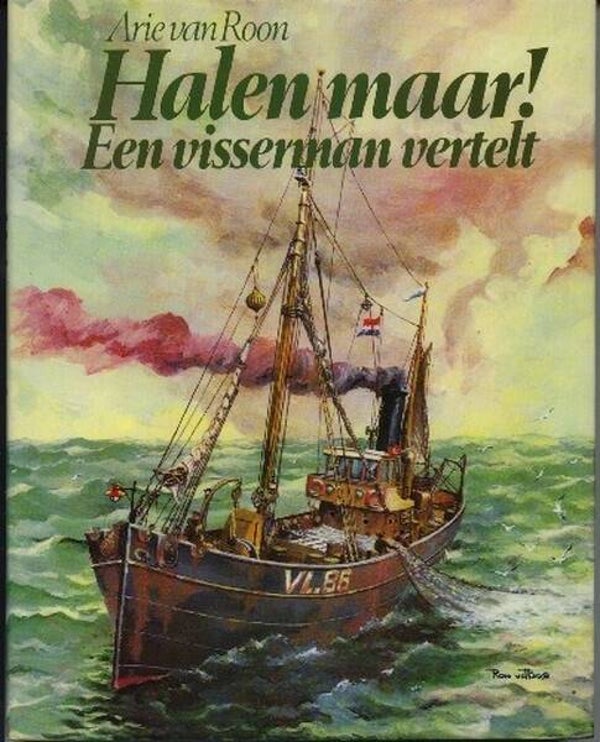 Roon - Halen maar! De grootvisserij op de Noordzee 1900-1930