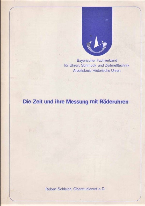 Schleich - Die Zeit und ihre Messung mit Räderuhren. Zeldzaam