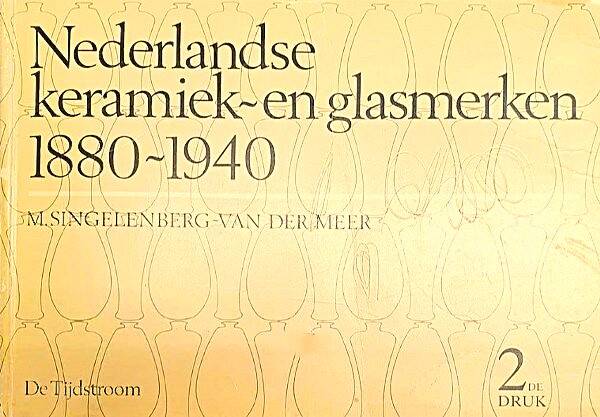 Singelenberg-van der Meer - Nederlandse keramiek- en glasmerken 1880-1940