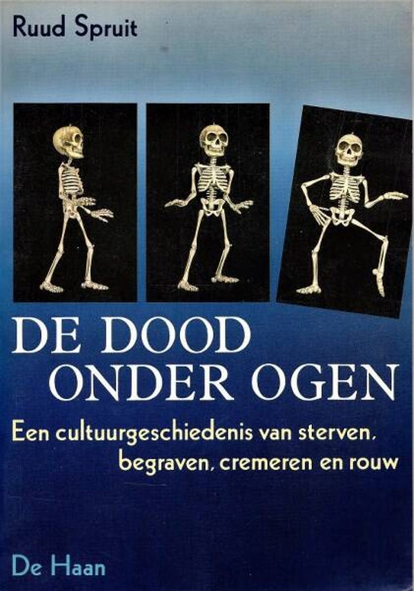 Spruit - De dood onder ogen. Een cultuurgeschiedenis van sterven, begraven, cremeren en rouw