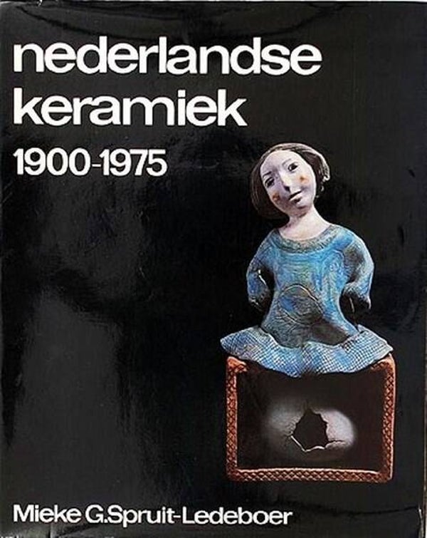 Spruit-Ledeboer - Nederlandse keramiek 1900-1975