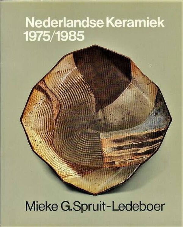 Spruit-Ledeboer - Nederlands Keramiek 1975-1985