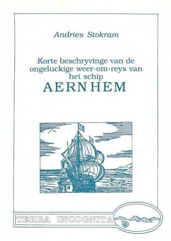 Stokram - Korte beschryvinge van de ongeluckige weer-om-reys, In 1663 door Andries Stokram beschreven  (VOC)