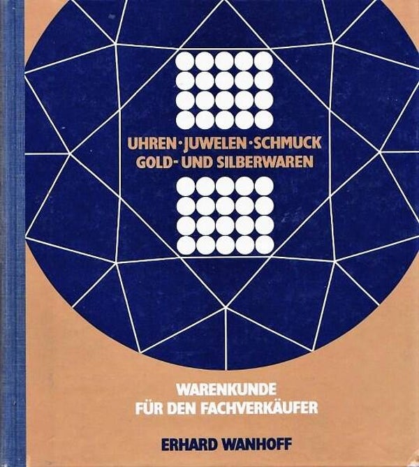 Wanhoff - Handbuch Uhren - Juwelen - Schmuck - Gold- und Silberwaren