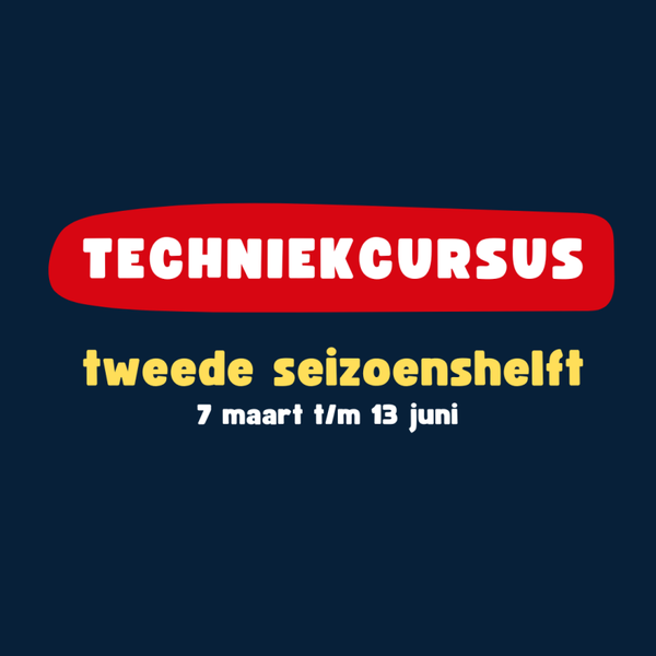 Techniekcursus (tweede seizoenshelft)