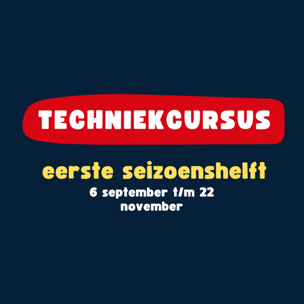 Techniekcursus (eerste seizoenshelft)