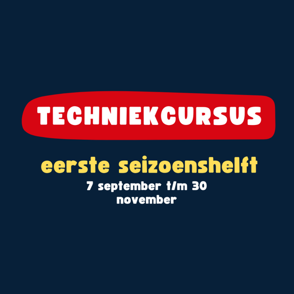 Techniekcursus (eerste seizoenshelft)