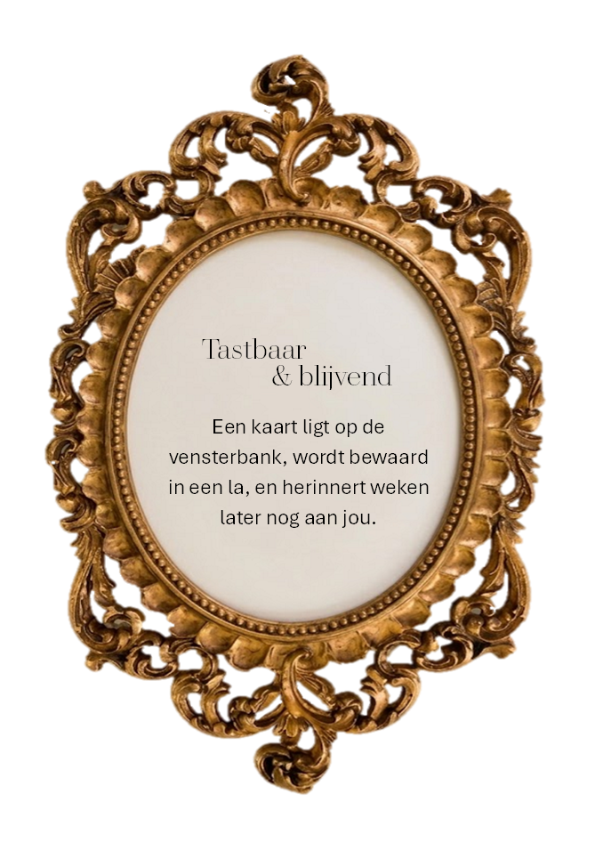 Een kaart ligt op de vensterbank wordt bewaard in een la, herinnert weken later nog aan jou.