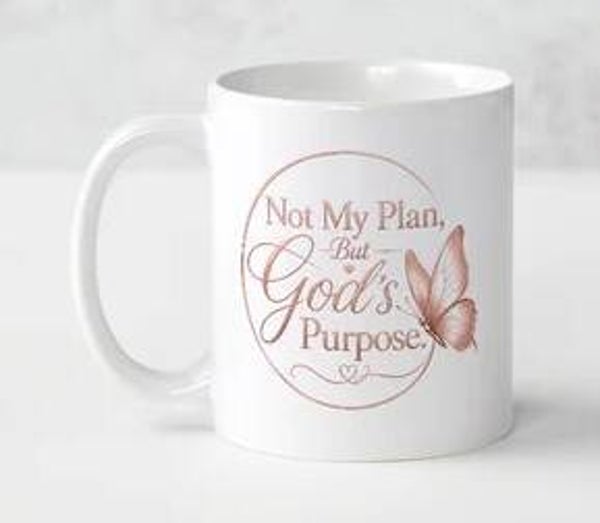Not My Plan, But God's Purpose Mug