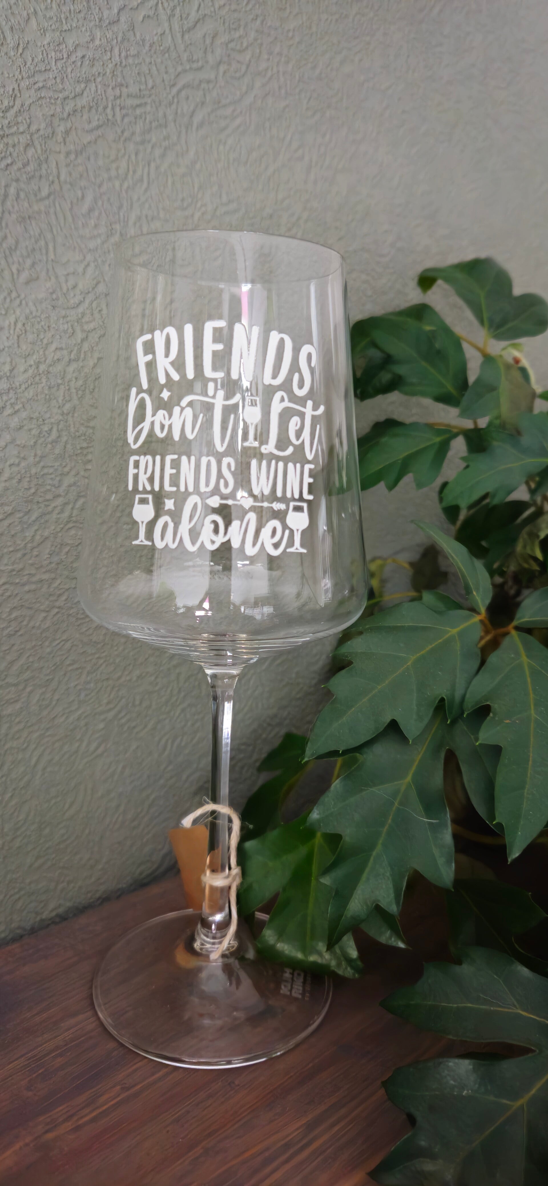 Wijnglas (Witte wijn) , Friends don't let