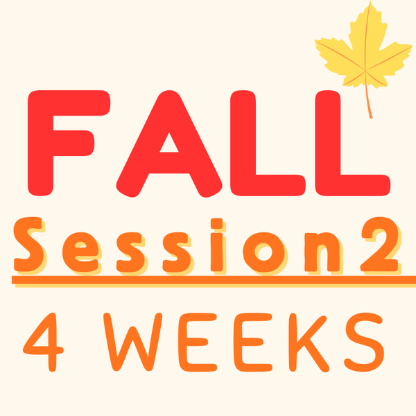 FALL Session 2 (4 Weeks) 9:30 AM to 10:15 AM