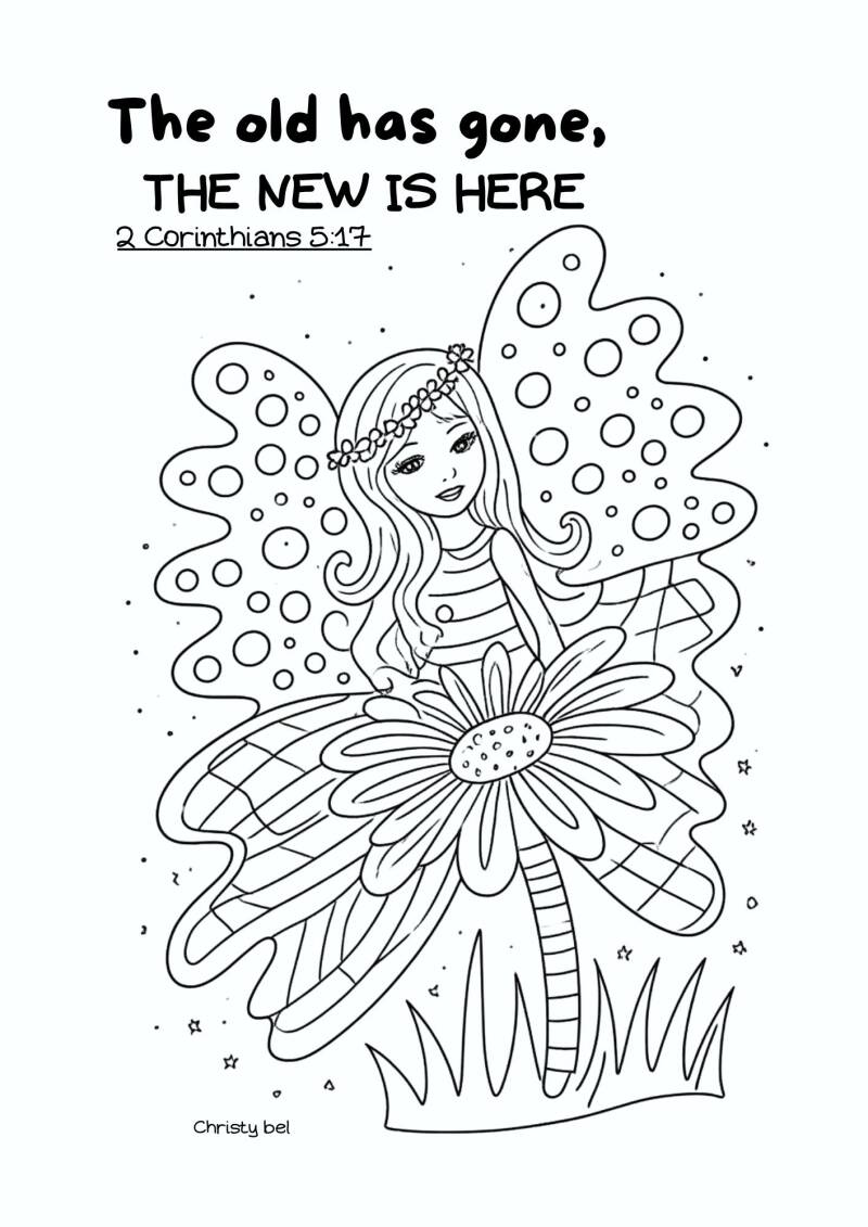 The old has gone the new is there 2 Corithians 5:17 Free coloring pages witrh bible verse Christy Bel 