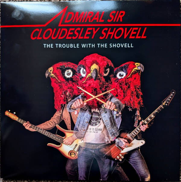Admiral Sir Cloudesley Shovell - The Trouble with the Shovell
