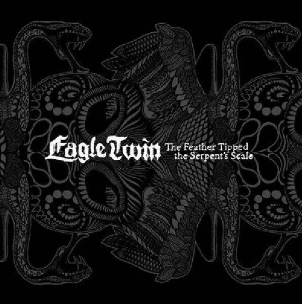 Eagle Twin - The Feather Tipped the Serpent's Scale (2LP)