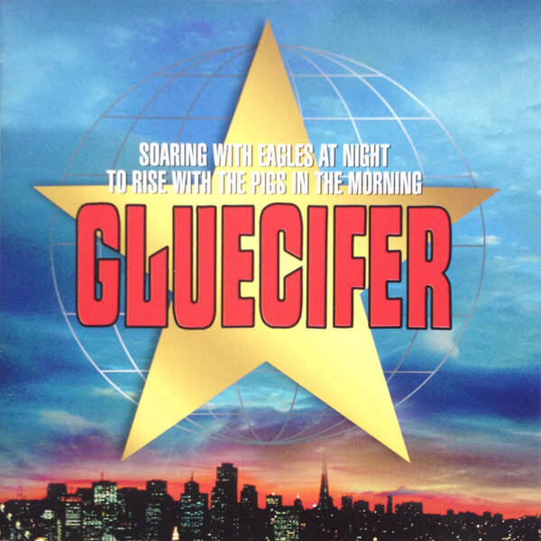 Gluecifer - Soaring with Eagles at Night.....