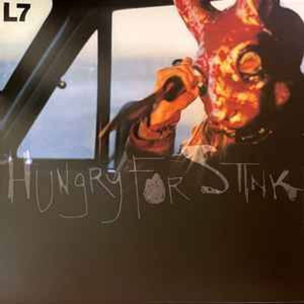 L7 - Hungry for Stink (Bloodshot Edition)