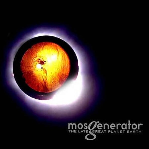 Mos Generator - The Late Great Planet Earth