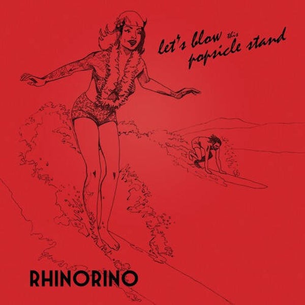Rhinorino - Let's Blow this Popsicle Stand