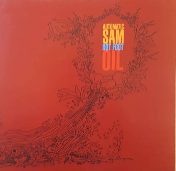 Automatic Sam - Hot Foot Oil