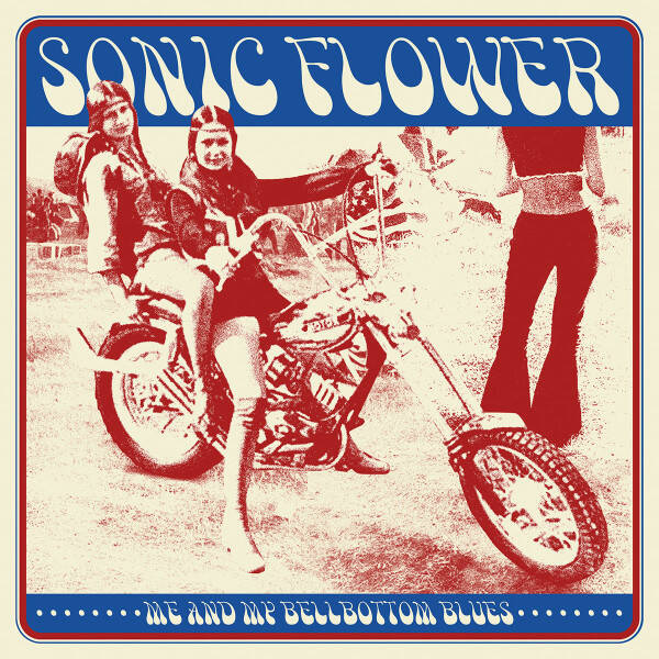 Sonic Flower - Me and my Bellbottom Blues