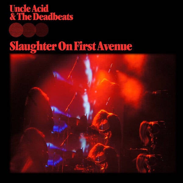 Uncle Acid & the Deadbeats - Slaughter on First Avenue (2LP)