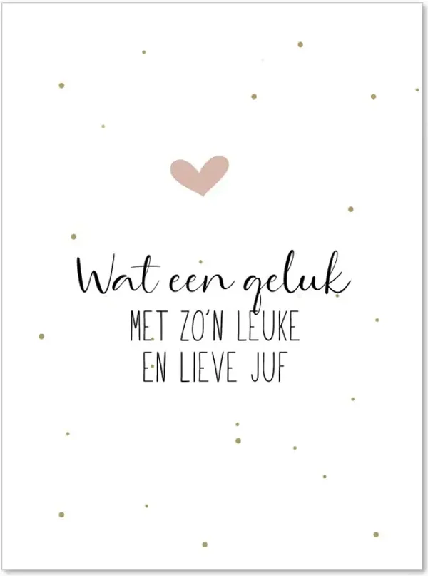 Kaart - Wat een geluk met zo'n leuke en lieve juf