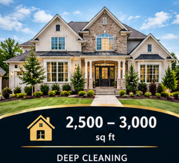 Deep Clean ( 2,500 - 3,000 sq ft)