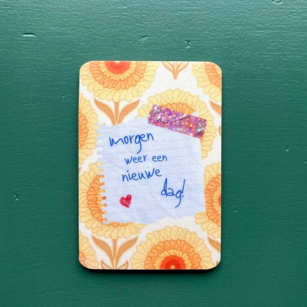 Magneet Morgen weer een nieuwe dag