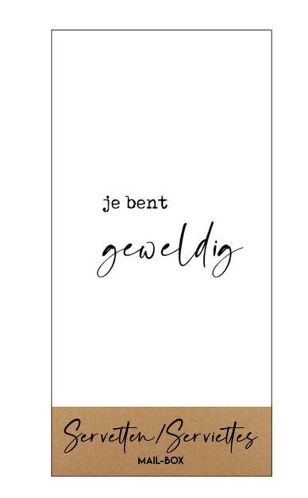 Langwerpige servetten met tekst "JE BENT GEWELDIG"