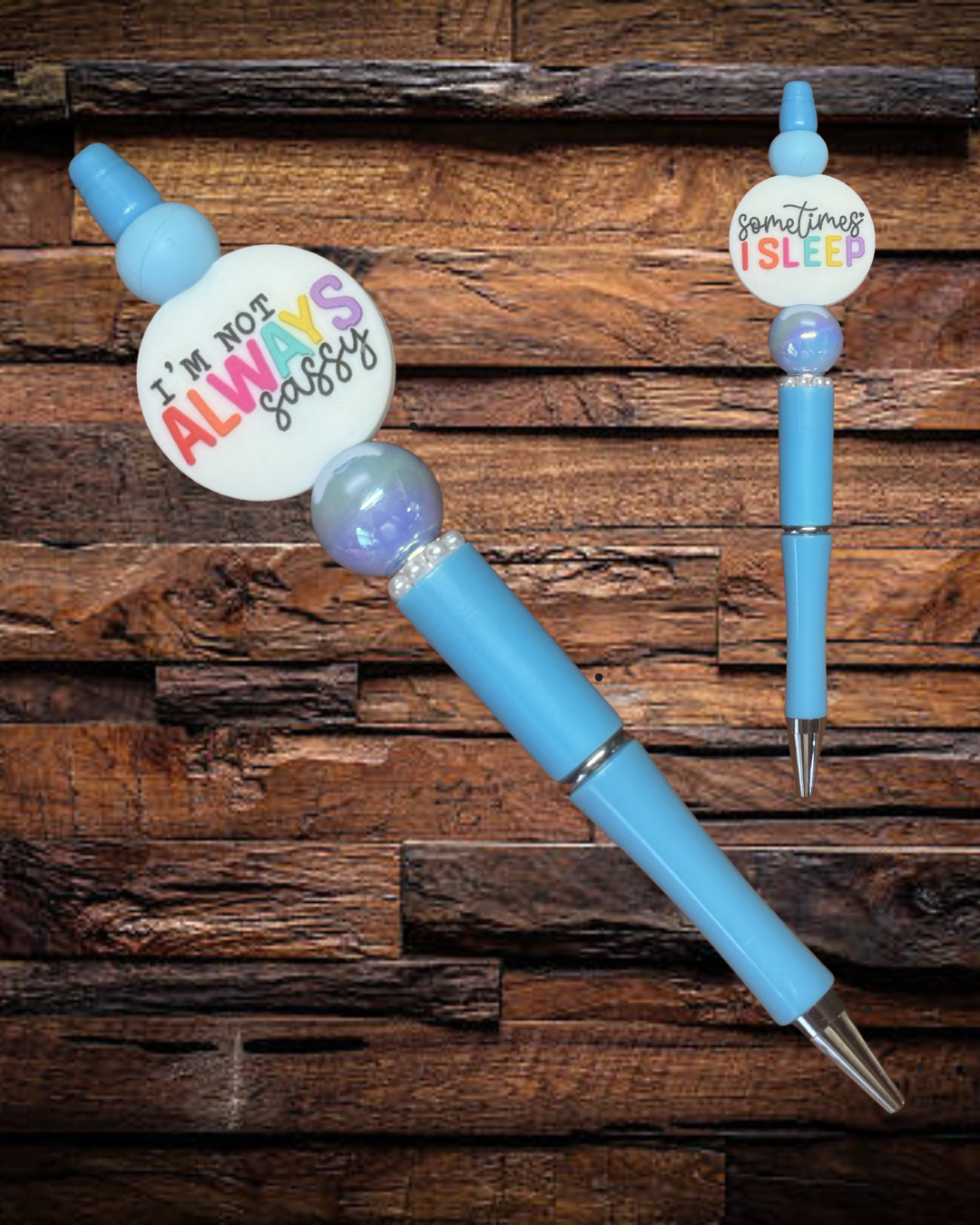 I’m Not Always Sassy Pen