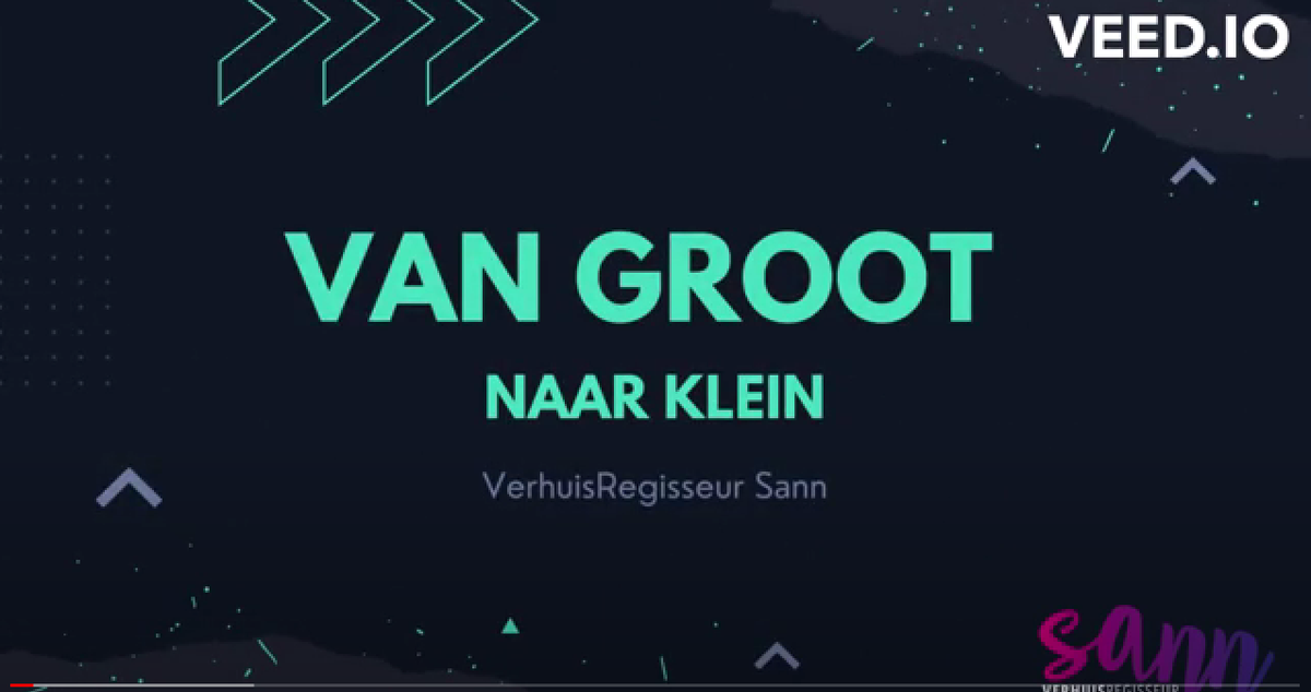 Van groot naar klein / Tips van Sann Verhuisregisseursann.nl