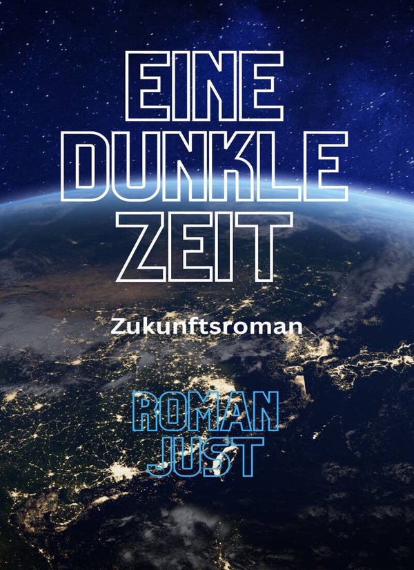 Eine dunkle Zeit - Dystopie - PDF-Manuskript