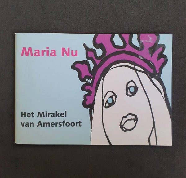 Boekje Maria Nu; Het Mirakel van Amersfoort