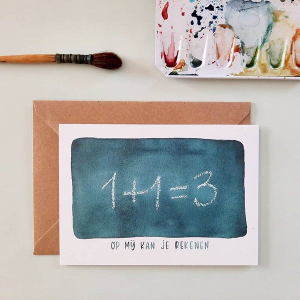 wenskaart " 1 + 1 = 3 op mij kan je rekenen"