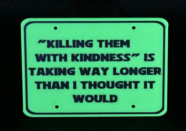 Killing Them With Kindness