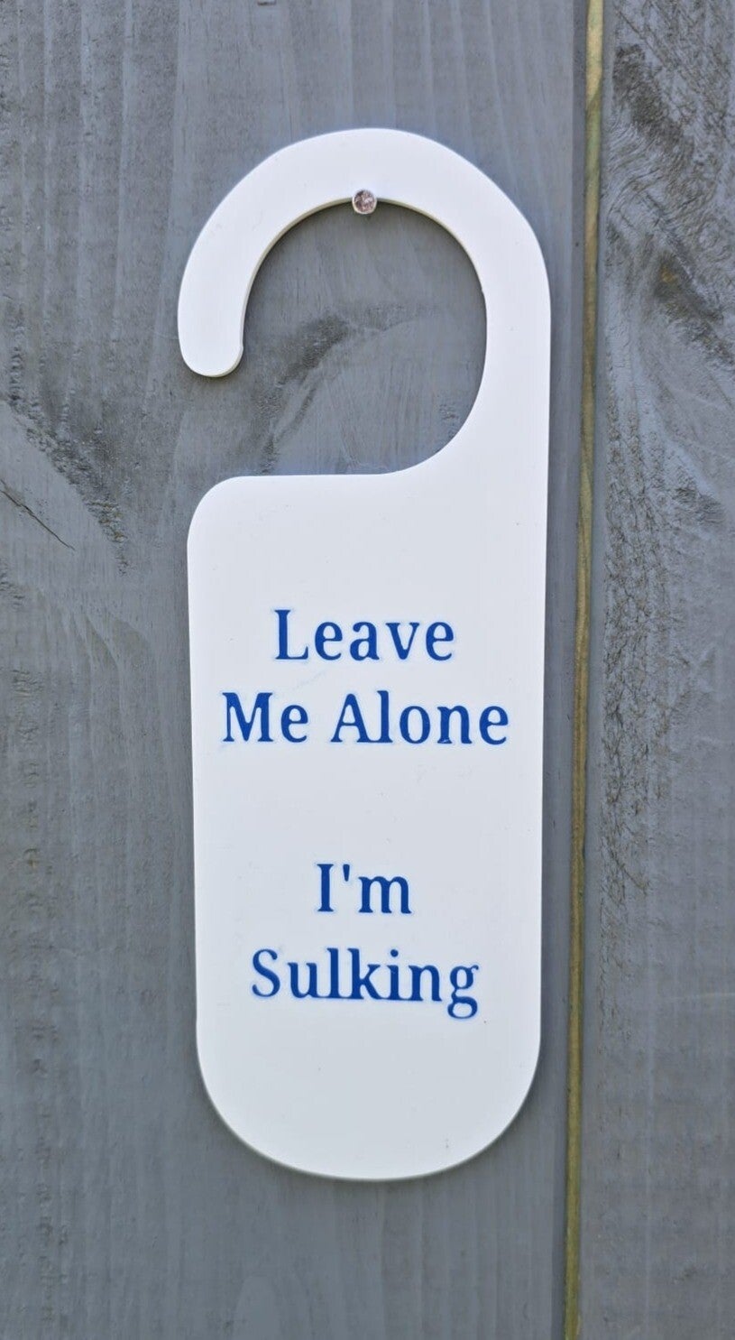Leave me alone, I'm sulking door hanger
