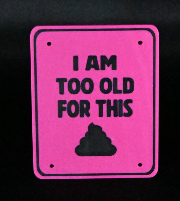 I am too old