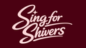 Sing for Shivers
