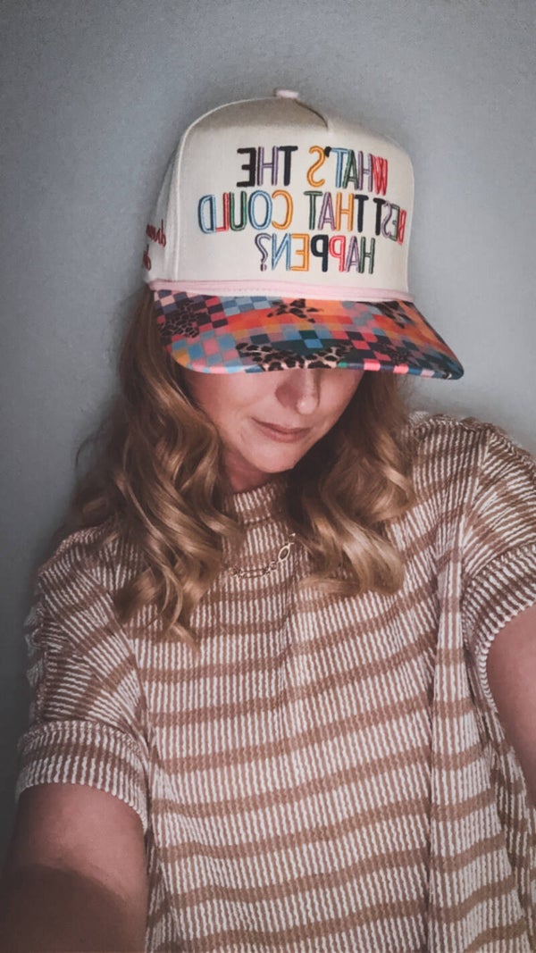 “What’s the best that could happen” Hat