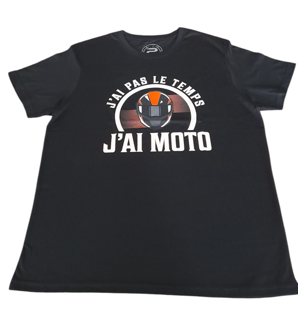 T-SHIRT  " J'AI PAS LE TEMPS, J'AI MOTO "