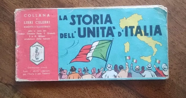 STRISCIA FUMETTI   COLLANA DI LIBRI CELEBRI   RIDOTTI E ILLUSTRATI  A CURA DI   MAGNESIA S.PELLEGRINO   LA STORIA DELL'UNITÀ D'ITALIA   A COLORI