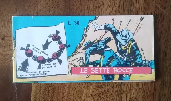 STRISCIA FUMETTO  LE SETTE ROCCE  L. 30  ED. MILANO - NUMERO UNICO - TIPO CASATI.
